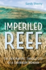 Image for Imperiled reef  : the fascinating, fragile life of a Caribbean wonder