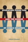 Image for Operation Pedro Pan and the Exodus of Cuba&#39;s Children