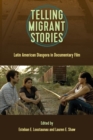 Image for Telling migrant stories  : Latin American diaspora in documentary film