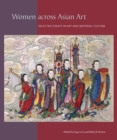 Image for Women across Asian Art : Selected Essays in Art and Material Culture
