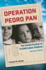 Image for Operation Pedro Pan : The Untold Exodus of 14,048 Cuban Children