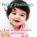 Image for Los sentimientos del bebe: Baby Feelings