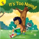 Image for It&#39;s Too Noisy!