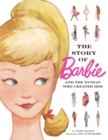 Image for The Story of Barbie and the Woman Who Created Her