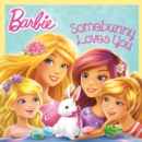 Image for Somebunny Loves You (Barbie)