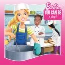 Image for You Can Be a Chef (Barbie: You Can Be Series)