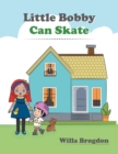 Image for Little Bobby Can Skate