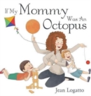 Image for If My Mommy Was an Octopus