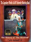 Image for The Legendary Florida AandM University Marching Band. The History of The Hundred
