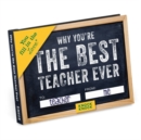 Image for Knock Knock Why You’re the Best Teacher Ever Book Fill in the Love Fill-in-the-Blank Book &amp; Gift Journal
