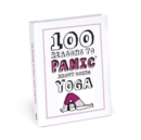 Image for 100 Reasons to Panic about Yoga Book