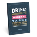 Image for Drinks for mundane tasks  : 70 cocktail recipes for everyday chores