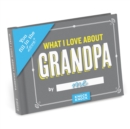 Image for Knock Knock What I Love about Grandpa Book Fill in the Love Fill-in-the-Blank Book &amp; Gift Journal