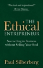 Image for Ethical Entrepreneur: Succeeding in Business Without Selling Your Soul