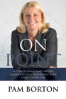 Image for On Point : A Coach’s Game Plan for Life, Leadership, and Performing with Grace Under Fire