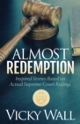 Image for Almost Redemption: Inspired Stories Based on Actual Supreme Court Rulings