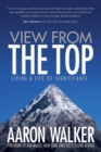 Image for View From the Top : Living a Life of Significance