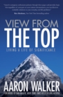 Image for View From the Top: Living a Life of Significance