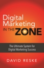 Image for Digital Marketing in the Zone : The Ultimate System for Digital Marketing Success