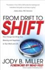 Image for From Drift to Shift: How Change Brings True Meaning and Happiness to Your Work and Life