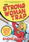 Image for The Strong Woman Trap : A Feminist Guide for Getting Your Life Back