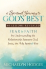 Image for A Spiritual Journey to God&#39;s Best : Fear to Faith By Understanding the Relationship Between God, Jesus, the Holy Spirit and You