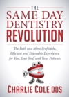 Image for The Same Day Dentistry Revolution