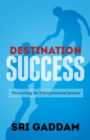 Image for Destination Success : Discovering the Entrepreneurial Journey