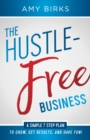 Image for The Hustle-Free Business