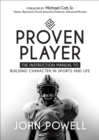Image for Proven Player: The Instruction Manual to Building Character in Sports and Life