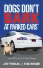 Image for Dogs don&#39;t bark at parked cars  : your GPS in an era of hyper-change