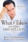 Image for What it Takes... From $20 to $200 Million: Jerry Azarkman&#39;s Memoir