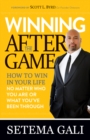 Image for Winning After the Game : How to Win in Your Life No Matter Who You Are or What You’ve  Been Through