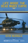 Image for Life Inside the Dead Man&#39;s Curve: The Chronicles of a Public-Safety Helicopter Pilot