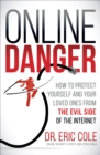 Image for Online Danger: How to Protect Yourself and Your Loved Ones From the Evil Side of the Internet