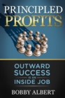 Image for Principled Profits : Outward Success Is an Inside Job
