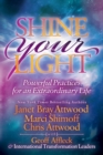 Image for Shine Your Light : Powerful Practices for an Extraordinary Life