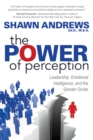 Image for The Power of Perception : Leadership, Emotional Intelligence, and the Gender Divide
