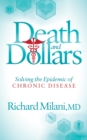 Image for Death and Dollars: Solving the Epidemic of Chronic Disease