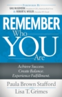 Image for Remember Who You Are : Achieve Success. Create Balance. Experience Fulfillment.