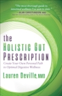 Image for Holistic Gut Prescription: Create Your Own Personal Path to Optimal Digestive Wellness