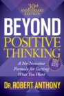 Image for Beyond positive thinking  : a no nonsense formula for getting what you want