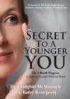 Image for Secret to A Younger YOU: The 3 Month Program: A Natural Facelift Without Botox
