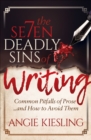 Image for The Seven Deadly Sins of Writing: Common Pitfalls of Prose . . . and How to Avoid Them