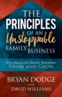 Image for The Principles of an Unstoppable Family-Business : How Successful Family Businesses Think and Grow