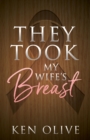 Image for They Took My Wife&#39;s Breast