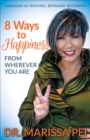 Image for 8 Ways to Happiness: From Wherever You Are