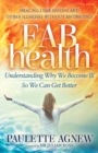 Image for FAB Health : Understanding Why We Become Ill So We Can Get Better