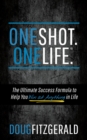 Image for OneShot. OneLife.(R): The Ultimate Success Formula to Help You Win At Anything In Life