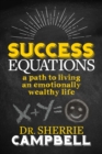 Image for Success Equations : A Path to Living an Emotionally Wealthy Life